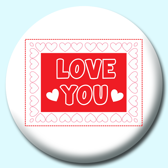 Love You Valentines Day Border Hearts Button Badge