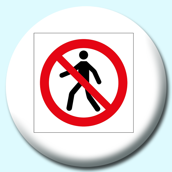 No Pedestrians Button Badge