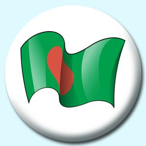 Personalised Badge: 58mm Bangladesh Button Badge. Create your own custom badge - complete the form and we will create your personalised button badge for you.