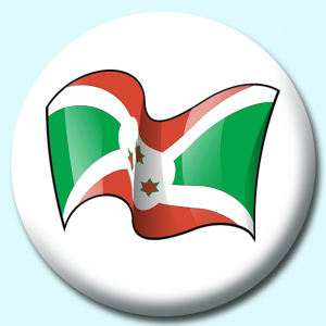 Personalised Badge: 25mm Burundi Button Badge. Create your own custom badge - complete the form and we will create your personalised button badge for you.