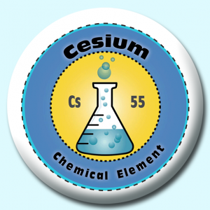Personalised Badge: 38mm Cesium Button Badge. Create your own custom badge - complete the form and we will create your personalised button badge for you.