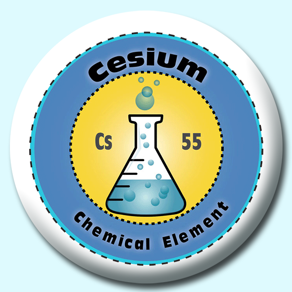 Personalised Badge: 75mm Cesium Button Badge. Create your own custom badge - complete the form and we will create your personalised button badge for you.