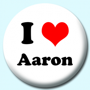 Personalised Badge: 38mm I Heart Aaron Button Badge. Create your own custom badge - complete the form and we will create your personalised button badge for you.