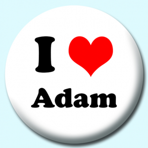 Personalised Badge: 25mm I Heart Adam Button Badge. Create your own custom badge - complete the form and we will create your personalised button badge for you.