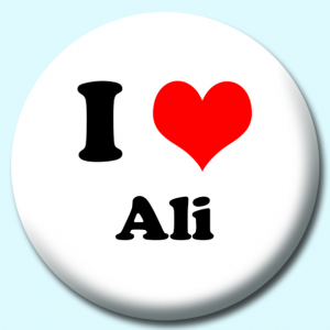 Personalised Badge: 38mm I Heart Ali Button Badge. Create your own custom badge - complete the form and we will create your personalised button badge for you.