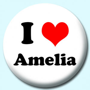 Personalised Badge: 38mm I Heart Amelia Button Badge. Create your own custom badge - complete the form and we will create your personalised button badge for you.