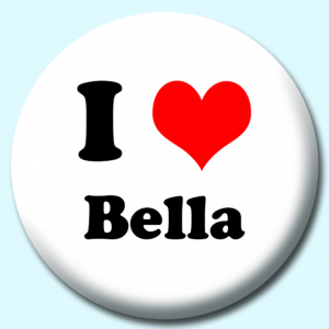 Personalised Badge: 38mm I Heart Bella Button Badge. Create your own custom badge - complete the form and we will create your personalised button badge for you.