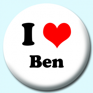 Personalised Badge: 58mm I Heart Ben Button Badge. Create your own custom badge - complete the form and we will create your personalised button badge for you.