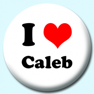 Personalised Badge: 38mm I Heart Caleb Button Badge. Create your own custom badge - complete the form and we will create your personalised button badge for you.