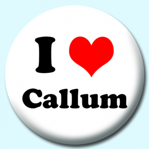 Personalised Badge: 38mm I Heart Callum Button Badge. Create your own custom badge - complete the form and we will create your personalised button badge for you.