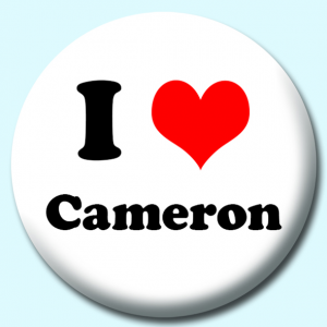 Personalised Badge: 58mm I Heart Cameron Button Badge. Create your own custom badge - complete the form and we will create your personalised button badge for you.