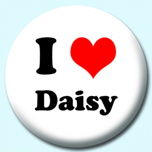 Personalised Badge: 38mm I Heart Daisy Button Badge. Create your own custom badge - complete the form and we will create your personalised button badge for you.