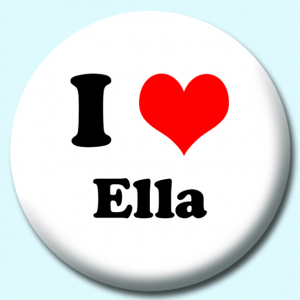 Personalised Badge: 38mm I Heart Ella Button Badge. Create your own custom badge - complete the form and we will create your personalised button badge for you.
