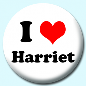 Personalised Badge: 38mm I Heart Harriet Button Badge. Create your own custom badge - complete the form and we will create your personalised button badge for you.
