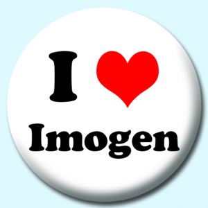 Personalised Badge: 38mm I Heart Imogen Button Badge. Create your own custom badge - complete the form and we will create your personalised button badge for you.