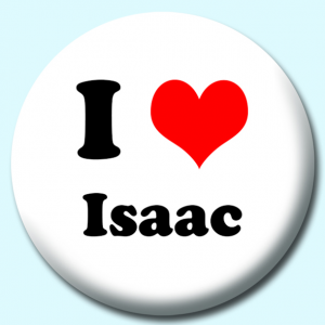 Personalised Badge: 38mm I Heart Isaac Button Badge. Create your own custom badge - complete the form and we will create your personalised button badge for you.