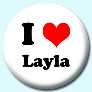 Personalised Badge: 38mm I Heart Layla Button Badge. Create your own custom badge - complete the form and we will create your personalised button badge for you.