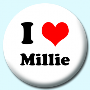 Personalised Badge: 38mm I Heart Millie Button Badge. Create your own custom badge - complete the form and we will create your personalised button badge for you.