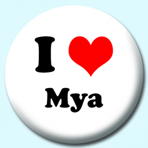 Personalised Badge: 25mm I Heart Mya Button Badge. Create your own custom badge - complete the form and we will create your personalised button badge for you.