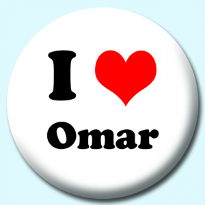 Personalised Badge: 38mm I Heart Omar Button Badge. Create your own custom badge - complete the form and we will create your personalised button badge for you.