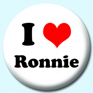 Personalised Badge: 38mm I Heart Ronnie Button Badge. Create your own custom badge - complete the form and we will create your personalised button badge for you.