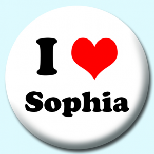 Personalised Badge: 38mm I Heart Sophia Button Badge. Create your own custom badge - complete the form and we will create your personalised button badge for you.