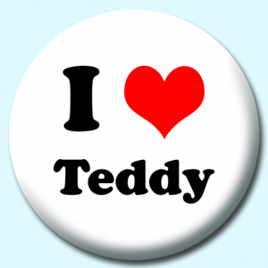 Personalised Badge: 38mm I Heart Teddy Button Badge. Create your own custom badge - complete the form and we will create your personalised button badge for you.