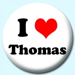 Personalised Badge: 38mm I Heart Thomas Button Badge. Create your own custom badge - complete the form and we will create your personalised button badge for you.