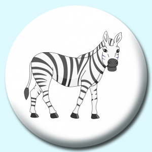 Personalised Badge: 58mm African Zebra Button Badge. Create your own custom badge - complete the form and we will create your personalised button badge for you.