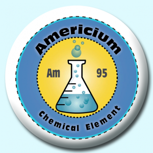 Personalised Badge: 38mm Americium Button Badge. Create your own custom badge - complete the form and we will create your personalised button badge for you.