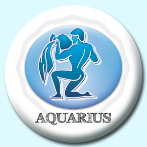 Personalised Badge: 38mm Aquarius Button Badge. Create your own custom badge - complete the form and we will create your personalised button badge for you.