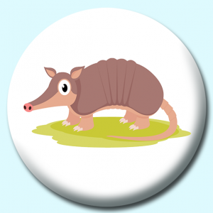 Personalised Badge: 38mm Armoured Shelled Armadillo Button Badge. Create your own custom badge - complete the form and we will create your personalised button badge for you.
