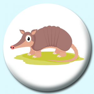 Personalised Badge: 58mm Armoured Shelled Armadillo Button Badge. Create your own custom badge - complete the form and we will create your personalised button badge for you.