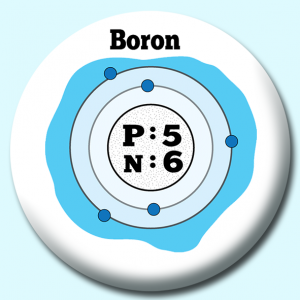 Personalised Badge: 38mm Atomic Structure Of Boron Button Badge. Create your own custom badge - complete the form and we will create your personalised button badge for you.