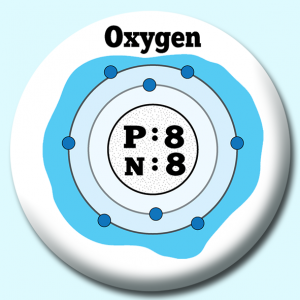 Personalised Badge: 38mm Atomic Structure Of Oxygen2 Button Badge. Create your own custom badge - complete the form and we will create your personalised button badge for you.