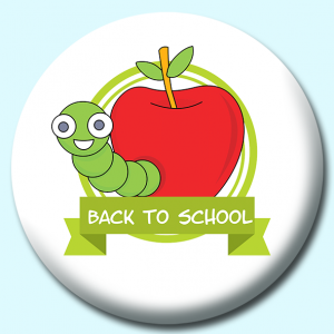 Personalised Badge: 75mm Back To School Worm Button Badge. Create your own custom badge - complete the form and we will create your personalised button badge for you.