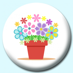 Personalised Badge: 25mm Beautiful Colourful Flower Pot Button Badge. Create your own custom badge - complete the form and we will create your personalised button badge for you.