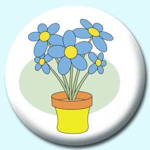 Personalised Badge: 38mm Blue Flowers In Planter Button Badge. Create your own custom badge - complete the form and we will create your personalised button badge for you.