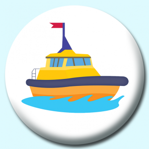 Personalised Badge: 38mm Boat And Ship Button Badge. Create your own custom badge - complete the form and we will create your personalised button badge for you.