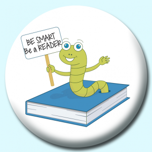 Personalised Badge: 75mm Bookworm Button Badge. Create your own custom badge - complete the form and we will create your personalised button badge for you.