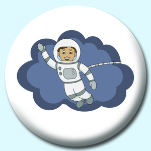 Personalised Badge: 58mm Boy In Spacesuit Button Badge. Create your own custom badge - complete the form and we will create your personalised button badge for you.