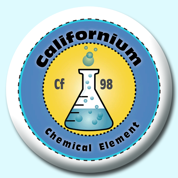 Personalised Badge: 75mm Californium Button Badge. Create your own custom badge - complete the form and we will create your personalised button badge for you.