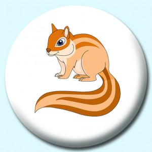 Personalised Badge: 38mm Chipmunk With Long Tail Button Badge. Create your own custom badge - complete the form and we will create your personalised button badge for you.