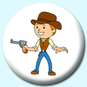 Personalised Badge: 25mm Cow Boy Wearing Hat Holding A Pistol Button Badge. Create your own custom badge - complete the form and we will create your personalised button badge for you.