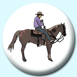 Personalised Badge: 75mm Cowboy On Horse Button Badge. Create your own custom badge - complete the form and we will create your personalised button badge for you.