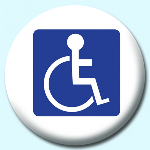 Personalised Badge: 38mm Disabled Button Badge. Create your own custom badge - complete the form and we will create your personalised button badge for you.