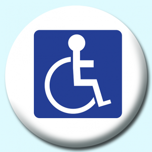 Personalised Badge: 58mm Disabled Button Badge. Create your own custom badge - complete the form and we will create your personalised button badge for you.