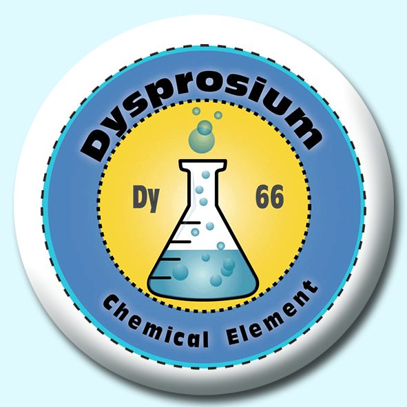 Personalised Badge: 75mm Dysprosium Button Badge. Create your own custom badge - complete the form and we will create your personalised button badge for you.