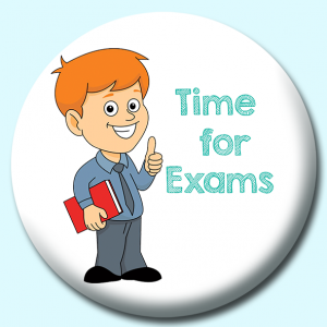 Personalised Badge: 38mm Exam Time Button Badge. Create your own custom badge - complete the form and we will create your personalised button badge for you.