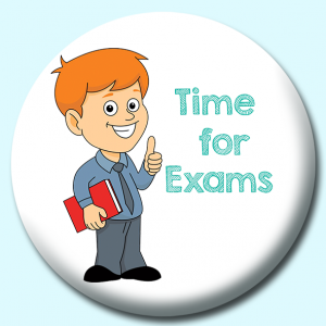 Personalised Badge: 75mm Exam Time Button Badge. Create your own custom badge - complete the form and we will create your personalised button badge for you.